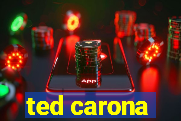 ted carona
